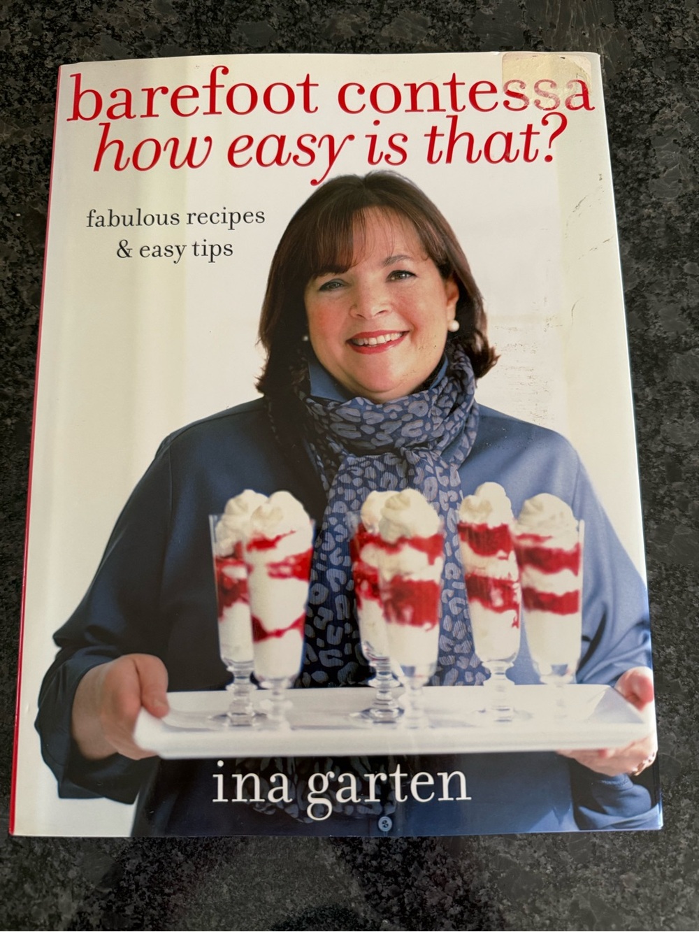 Barefoot Contessa: How Easy Is That? Hardcover Cookbook by Ina Garten (2010)